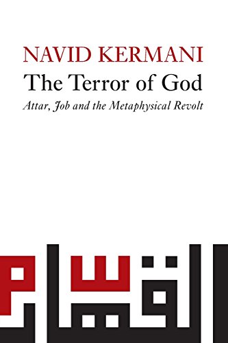 The Terror of God: Attar, Job and the Metaphysical Revolt