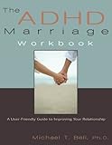 The ADHD Marriage Workbook: A User-Friendly Guide to Improving Your Relationship