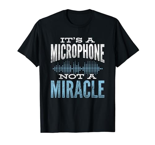 Micrófono Not A Milagro Sound Engineer Sound Guy Camiseta