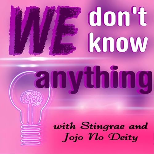 We Don't Know Anything : With Stingrae & Jojo No Deity cover art