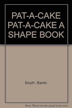 Paperback PAT-A-CAKE PAT-A-CAKE A SHAPE BOOK