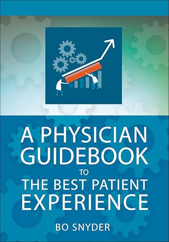 A Physician Guidebook to The Best Patient Experience
