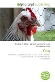 Coq: Galliformes, Coq de bruyère, Coq de Java, Coq de Lafayette, Coq de Sonnerat, Coq de roche péruvien, Coq (symbole)