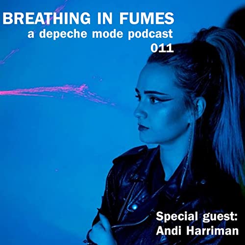 Breathing In Fumes 011 - Special Guest: Andi Harriman