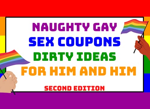 Naughty Gay Sex Coupons - Dirty Ideas for Him and Him (Second Edition): Homosexual Couple Voucher Book | Kinky Games for Adults | Dirty Gifts for ... | Christmas, Birthday present for Him