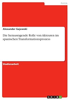 Paperback Die herausragende Rolle von Akteuren im spanischen Transformationsprozess [German] Book