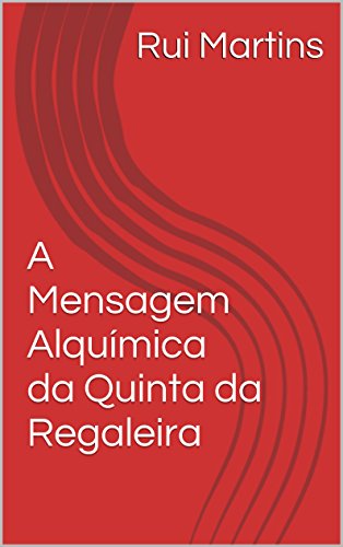 A Mensagem Alquímica da Quinta da Regaleira