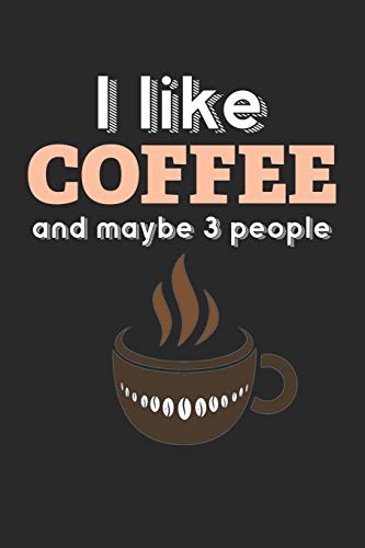 Kaffee Tasting Buch: Dein persönliches Verkostungsbuch zum selber ausfüllen ♦ für über 100 verschiedene Kaffeesorten ♦ Egal ob aus europäischen, ... ♦ Motiv: I like coffee 3 (German Edition)
