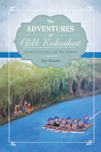 The Adventures of Glibb Redundant: People, Critters, and New Friends