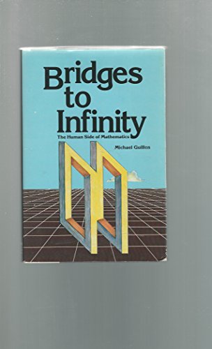 Bridges to Infinity: The Human Side of Mathematics 0874772338 Book Cover