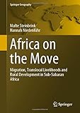 Africa on the Move: Migration, Translocal Livelihoods and Rural Development in Sub-Saharan Africa (Springer Geography)