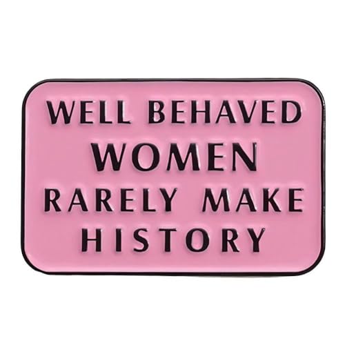 Leraverppy Enamel Pin,Well Behaved Women Rarely Make History Lapel Pin,Feminist Statement Badge Empowerment Brooch Woman Right Statement Jewelry Gift for Girl Women Teens Inspirational DIY Decor