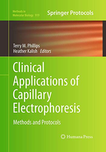 Clinical Applications of Capillary Electrophoresis: Methods and Protocols (Methods in Molecular Biology, 919)