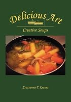 Delicious Art, Ceative Soup 1419600311 Book Cover