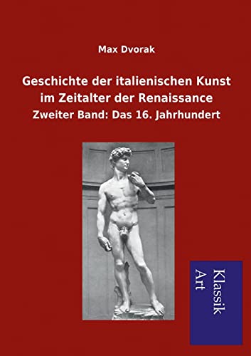 Geschichte der italienischen Kunst im Zeitalter der Renaissance: Zweiter Band: Das 16. Jahrhundert (German Edition)