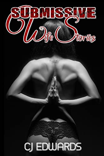 Submissive Wife Stories: an erotic triology