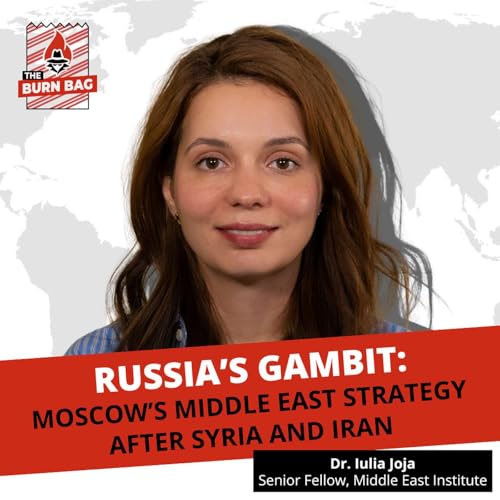 Russia&rsquo;s Gambit: Moscow&rsquo;s Middle East Strategy After Syria and Iran, with Dr. Iulia Joja