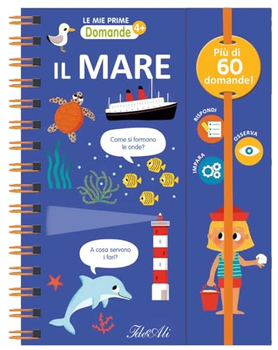 Il Mare. Le Mie Prime Domande. Ediz. A Colori