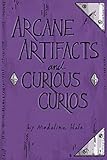  Arcane Artifacts and Curious Curios: 1000 Magical Artifacts for Game Masters