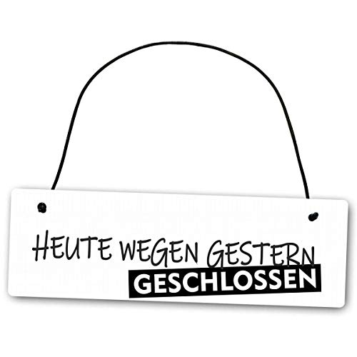 Homeyourself Hochwertiges Schild 25 x 8 cm Heute wegen gestern geschlossen weiß Dekoschild Wandschild Kater Party Alkohol