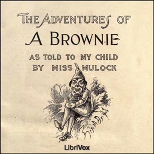 Adventures of a Brownie as Told to my Child by Dinah Maria Mulock Craik (1826 - 1887) Titelbild