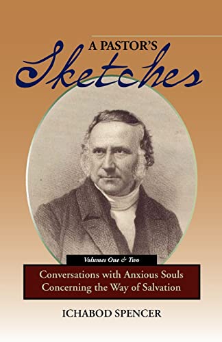 A Pastor's Sketches: Conversations with Anxious Souls Concerning the Way of Salvation