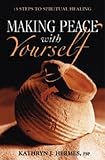 Making Peace with Yourself: 15 Steps to Spiritual Healing