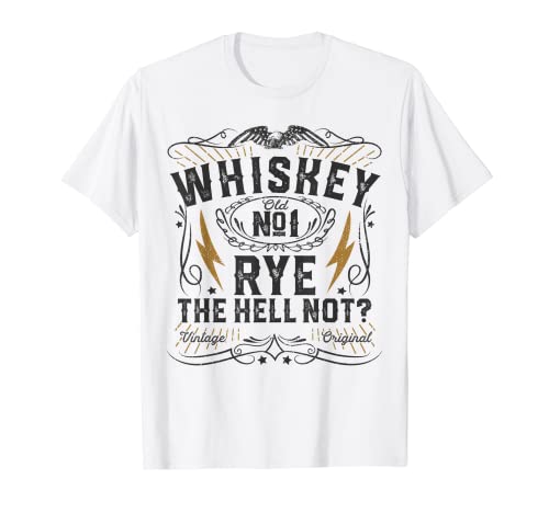 Whisky Rye The Hell Not Funny Bourbon Scotch Sayings Regalo Camiseta