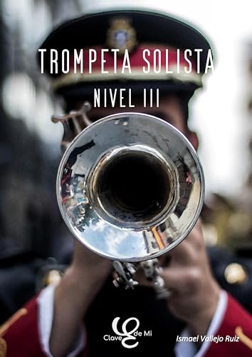 TROMPETA SOLISTA - Volumen III: La mayor colección de partituras (difíciles) de solos cofrades de trompeta (Spanish Edition)