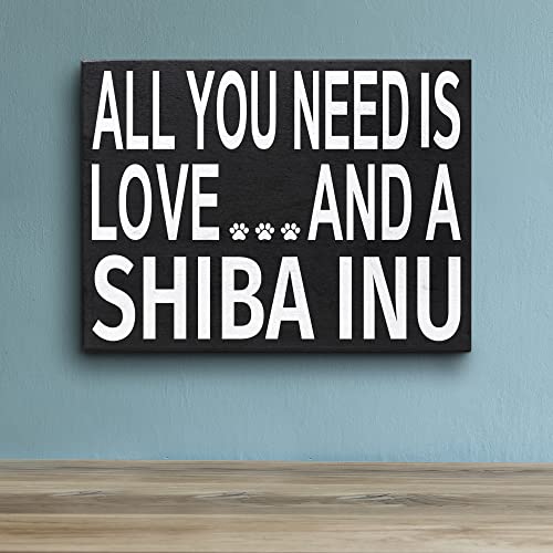 Jennygems Shiba Inu Gifts Shiba Inu Sign, Shiba Inu Dog, All You Need Is Love And A Shiba Inu, 8X6 Inch Wood Sign, Shiba Inu Mom, Shiba Inu Decor, American Made #TOP5