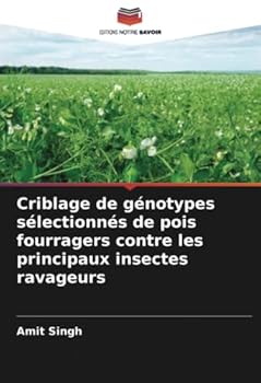 Paperback Criblage de génotypes sélectionnés de pois fourragers contre les principaux insectes ravageurs [French] Book