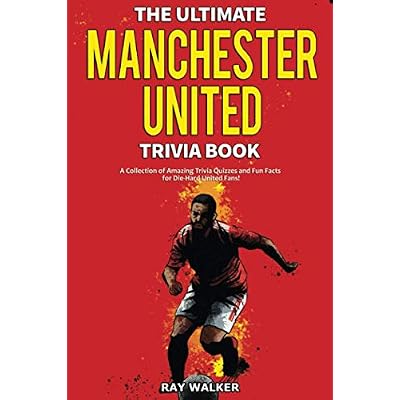The Ultimate Manchester United Trivia Book