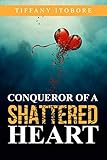 CONQUEROR OF A SHATTERED HEART