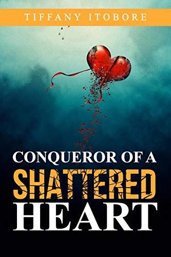 CONQUEROR OF A SHATTERED HEART