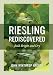 Riesling Rediscovered: Bold, Bright, and Dry