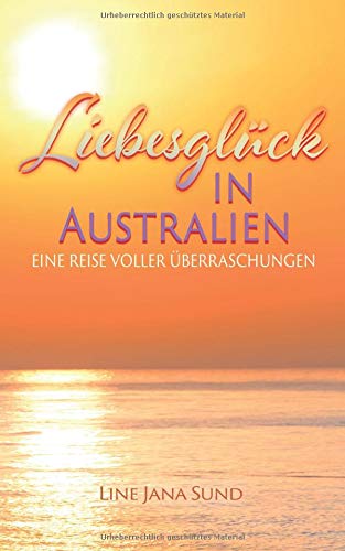 Liebesglück in Australien: eine Reise voller Überraschungen