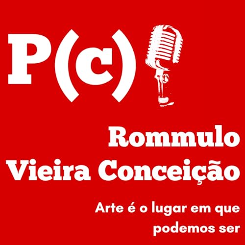 Rommulo Vieira Concei&ccedil;&atilde;o - Arte &eacute; o lugar em que podemos ser