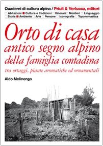 Orto Di Casa. Antico Segno Alpino Della Famiglia Contadina Tra Ortaggi, Piante Aromatiche Ed Ornamentali