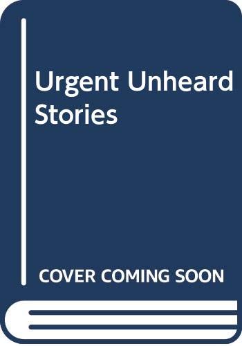 Urgent, Unheard Stories 0062406612 Book Cover