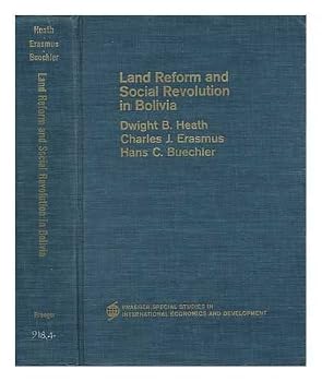 Hardcover Land Reform and Social Revolution in Bolivia [By] Dwight B. Heath, Charles J. Erasmus [And] Hans C. Buechler Book