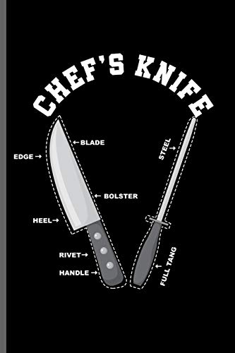 Chef’s Knife Blade edge heel bolster Rivet handle steel full tang: Cooking Chef Cooks notebooks gift (6×9) Dot Grid notebook to write in