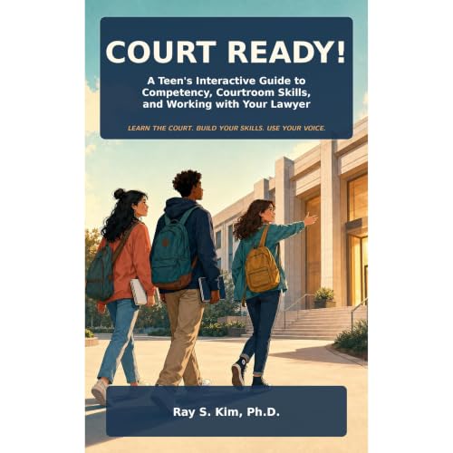 Court Ready! &mdash; A Teen&rsquo;s Interactive Guide to Competency, Courtroom Skills, and Working with Your Lawyer Audiolibr