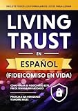 Living Trust en Espa&Atilde;&plusmn;ol - Fideicomiso en Vida: C&Atilde;&sup3;mo Crear Su Fideicomiso Este Fin de Semana Sin AbogadoProteja a Sus Herederos y Ahorre Miles. (+ Todos Los Formularios Para Llenar) (Spanish Edition)