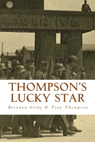 Thompson's Lucky Star: The Story of a Stalag Survivor