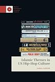 Islamic Themes in US Hip-Hop Culture (Music and Performance in Muslim Contexts)