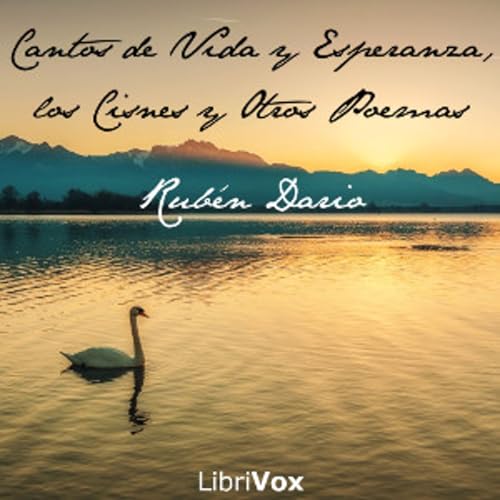 Cantos de Vida y Esperanza, los Cisnes y Otros Poemas by Rubén Darío (1867 - 1916) Titelbild