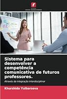 Sistema para desenvolver a competência comunicativa de futuros professores. 6205356236 Book Cover