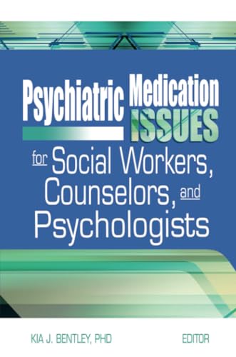 Psychiatric Medication Issues for Social Workers, Counselors, and Psychologists