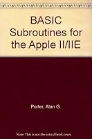 BASIC business subroutines for the Apple II and IIe 0201056631 Book Cover