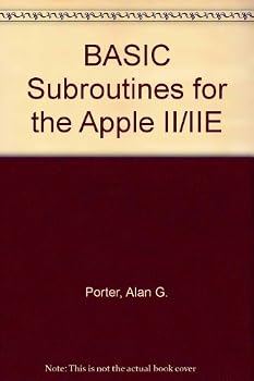 Paperback Basic Business Subroutines for the Apple II and IIe (Addison-Wesley Series in Artificial Intelligence) Book
